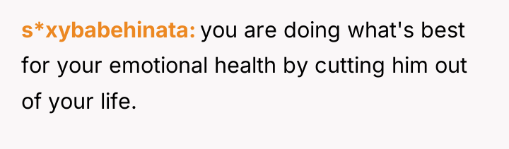s*xybabehinata you are doing what's best for your emotional health...