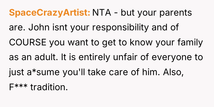 SpaceCrazyArtist NTA - but your parents are. John isnt your...