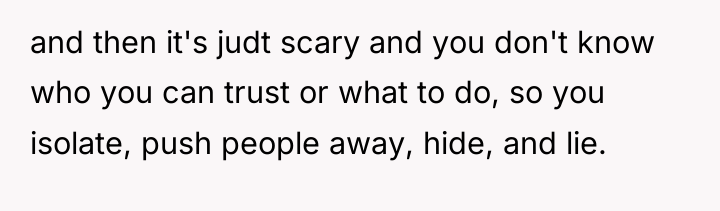and then it's judt scary and you don't know who...