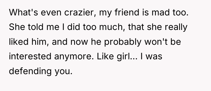 What's even crazier, my friend is mad too. She told...