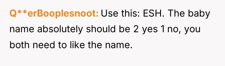 Q**erBooplesnoot Use this: ESH. The baby name absolutely should be...