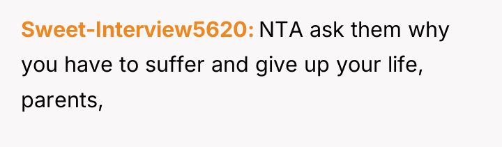 Sweet-Interview5620 NTA ask them why you have to suffer and...