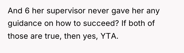 And 6 her supervisor never gave her any guidance on...