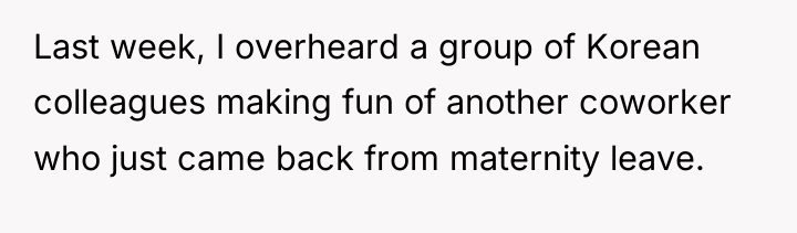 Last week, I overheard a group of Korean colleagues making...