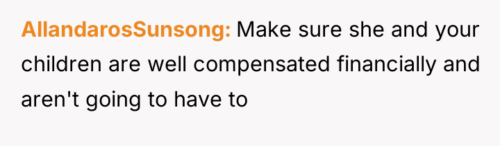 AllandarosSunsong Make sure she and your children are well compensated...