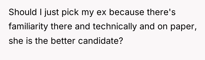 Should I just pick my ex because there's familiarity there...