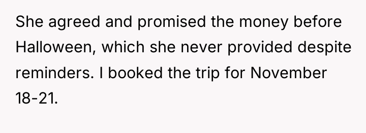 She agreed and promised the money before Halloween, which she...