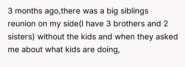 3 months ago,there was a big siblings reunion on my...