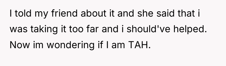 I told my friend about it and she said that...