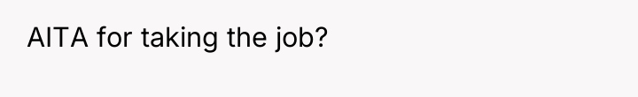AITA for taking the job?