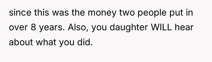 since this was the money two people put in over...
