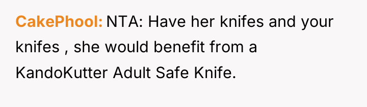 CakePhool NTA: Have her knifes and your knifes , she...