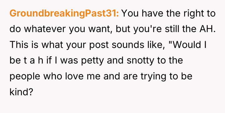 GroundbreakingPast31 You have the right to do whatever you want,...