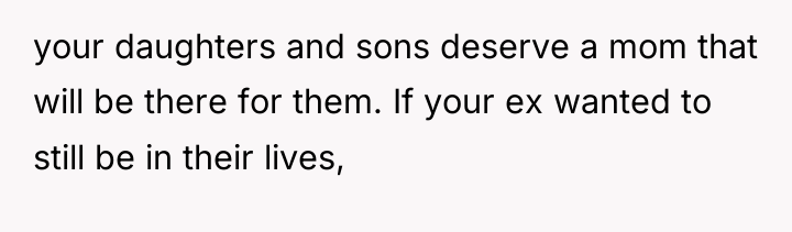 your daughters and sons deserve a mom that will be...