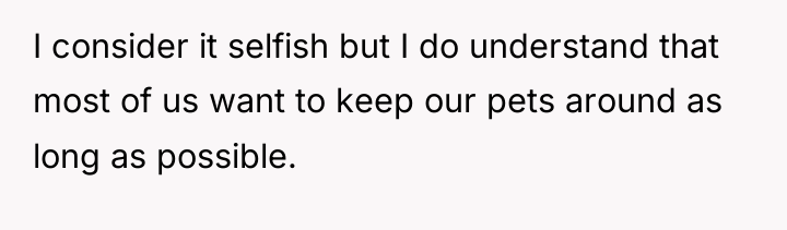 I consider it selfish but I do understand that most...