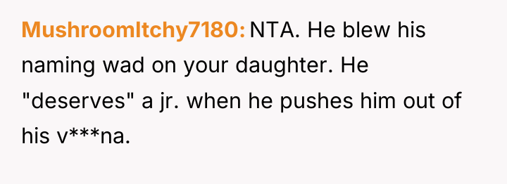 MushroomItchy7180 NTA. He blew his naming wad on your daughter....