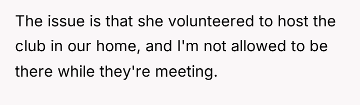The issue is that she volunteered to host the club...