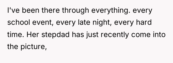 I've been there through everything. every school event, every late...