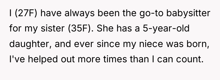 I (27F) have always been the go-to babysitter for my...