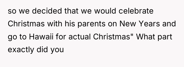 so we decided that we would celebrate Christmas with his...