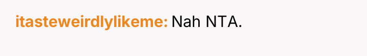 itasteweirdlylikeme Nah NTA.