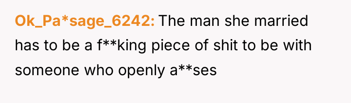 Ok_Pa*sage_6242 The man she married has to be a f**king...
