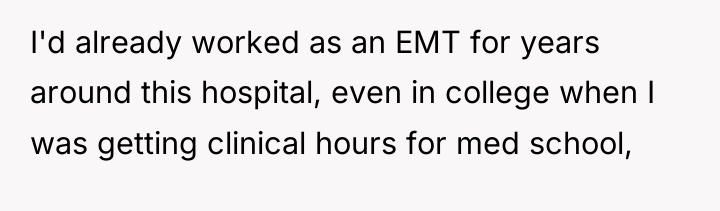 I'd already worked as an EMT for years around this...