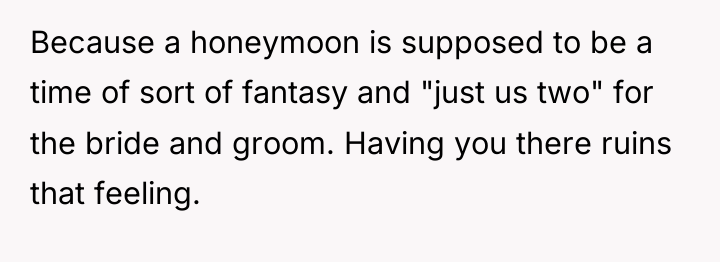 Because a honeymoon is supposed to be a time of...