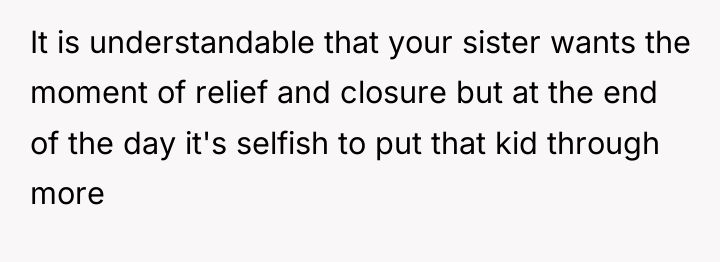 It is understandable that your sister wants the moment of...