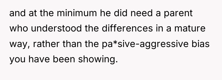 and at the minimum he did need a parent who...