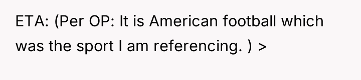 ETA: (Per OP: It is American football which was the...