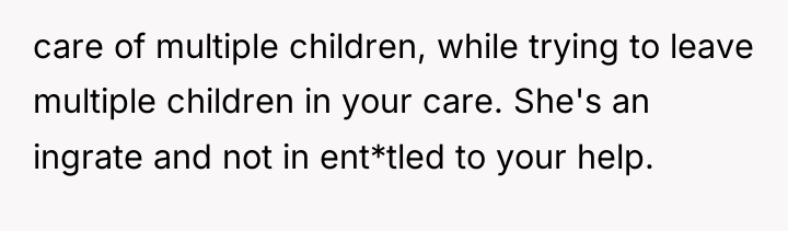 care of multiple children, while trying to leave multiple children...