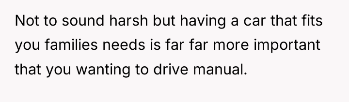 Not to sound harsh but having a car that fits...
