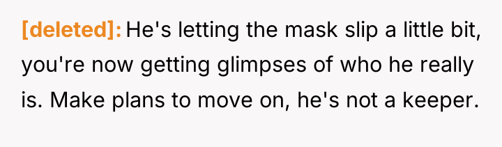[deleted] He's letting the mask slip a little bit, you're...