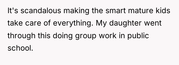 It's scandalous making the smart mature kids take care of...