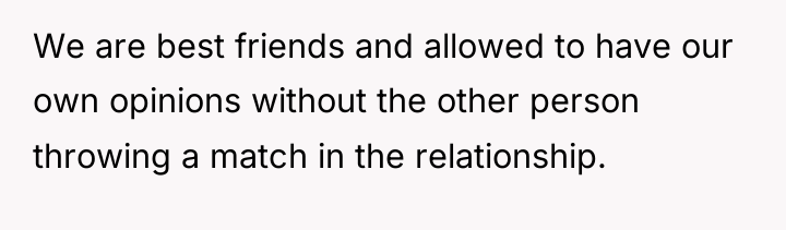 We are best friends and allowed to have our own...