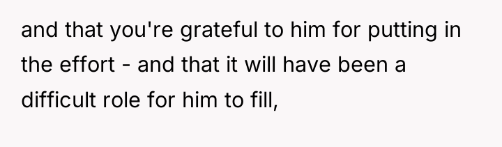 and that you're grateful to him for putting in the...