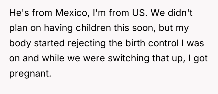 He's from Mexico, I'm from US. We didn't plan on...