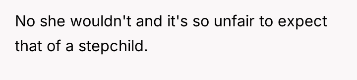 No she wouldn't and it's so unfair to expect that...