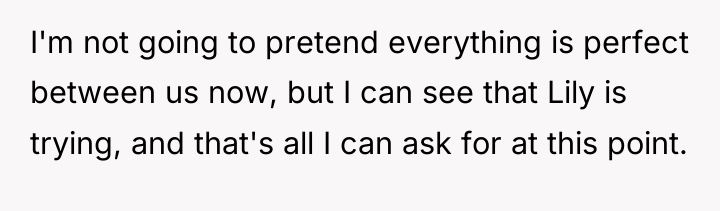 I'm not going to pretend everything is perfect between us...