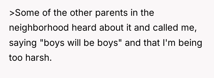 >Some of the other parents in the neighborhood heard about...
