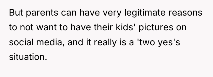 But parents can have very legitimate reasons to not want...
