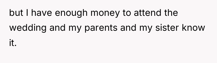 but I have enough money to attend the wedding and...