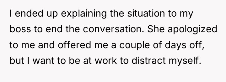 I ended up explaining the situation to my boss to...