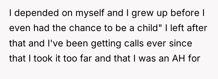 I depended on myself and I grew up before I...