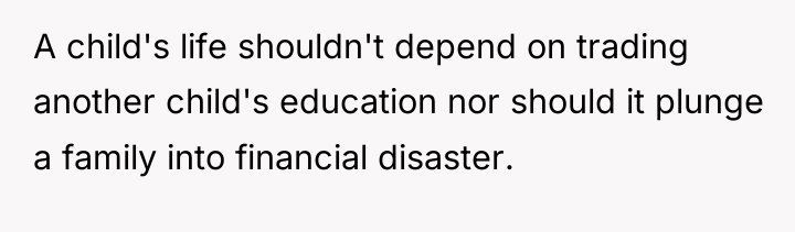 A child's life shouldn't depend on trading another child's education...