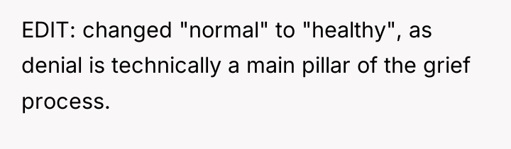 EDIT: changed "normal" to "healthy", as denial is technically a...