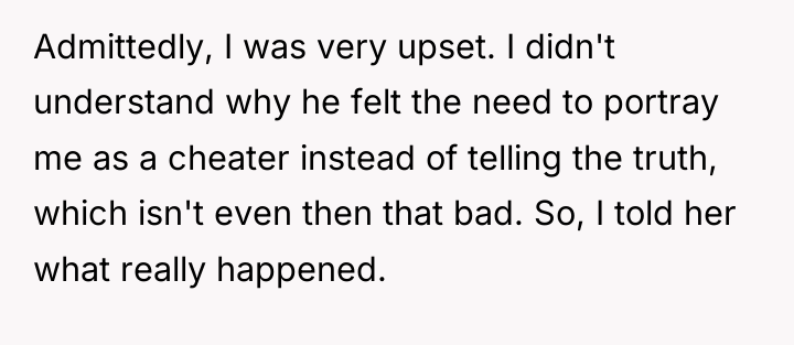 Admittedly, I was very upset. I didn't understand why he...