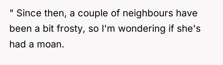 " Since then, a couple of neighbours have been a...