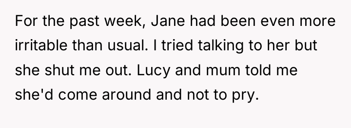 For the past week, Jane had been even more irritable...